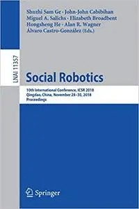 Social Robotics: 10th International Conference, ICSR 2018, Qingdao, China, November 28 - 30, 2018, Proceedings