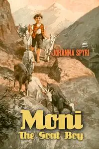 «Moni the Goat Boy» by Johanna Spyri