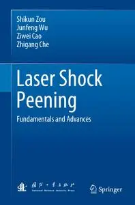 Laser Shock Peening: Fundamentals and Advances