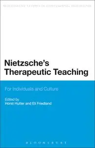 Nietzsche's Therapeutic Teaching: For Individuals and Culture