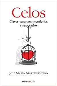 Celos: Claves para comprenderlos y superarlos (Contextos) (Spanish Edition)