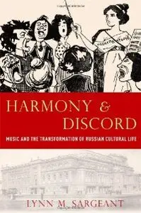 Harmony and Discord: Music and the Transformation of Russian Cultural Life (The New Cultural History of Music)