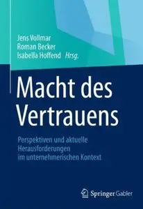 Macht des Vertrauens: Perspektiven und aktuelle Herausforderungen im unternehmerischen Kontext [Repost]
