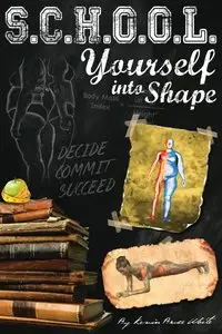 School Yourself Into Shape
