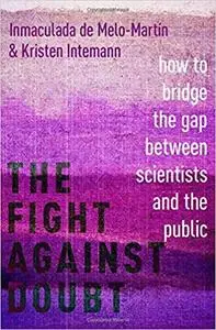 The Fight Against Doubt: How to Bridge the Gap Between Scientists and the Public