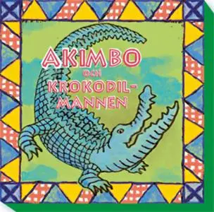 «Akimbo och krokodilmannen» by Alexander McCall Smith