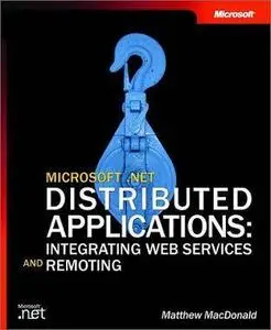 Distributed Applications - Integrating Xml Web Services And .Net Remoting