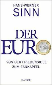 Der Euro: Von der Friedensidee zum Zankapfel