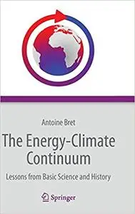 The Energy-Climate Continuum: Lessons from Basic Science and History (Repost)