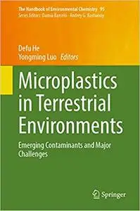 Microplastics in Terrestrial Environments: Emerging Contaminants and Major Challenges (The Handbook of Environmental Che