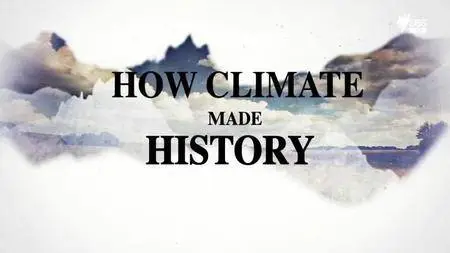 SBS - How Climate Made History (2015)