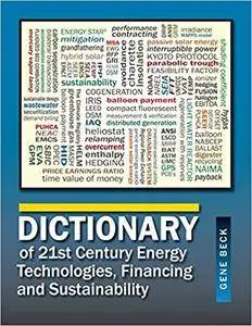 Dictionary of 21st Century Energy Technologies, Financing and Sustainability (Repost)