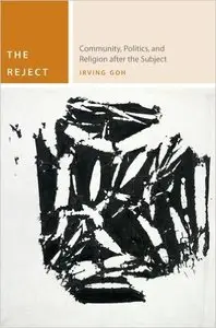 The Reject: Community, Politics, and Religion after the Subject