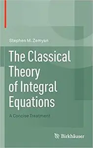 The Classical Theory of Integral Equations: A Concise Treatment