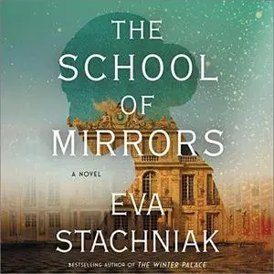 The School of Mirrors: A Novel [Audiobook]