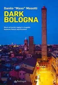 Danilo Masotti - Dark Bologna