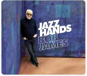 Bob James - Jazz Hands (2023) [Official Digital Download]