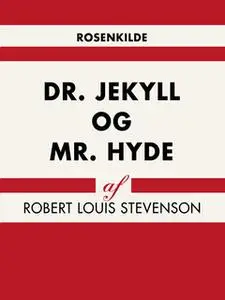 «Dr. Jekyll og mr. Hyde» by Robert Louis Stevenson