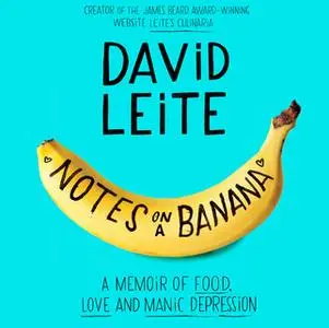 «Notes on a Banana» by David Leite