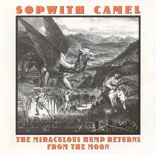 Sopwith Camel - The Miraculous Hump Returns from the Moon (1972)
