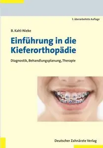 Bärbel Kahl-Nieke, "Einführung in die Kieferorthopädie: Diagnostik, Behandlungsplanung, Therapie" (repost)