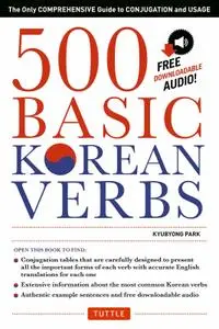500 Basic Korean Verbs: The Only Comprehensive Guide to Conjugation and Usage (Downloadable Audio)