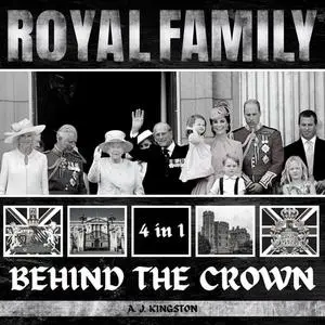 Royal Family: Behind The Crown [Audiobook]