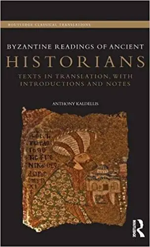 Byzantine Readings of Ancient Historians: Texts in Translation, with Introductions and Notes