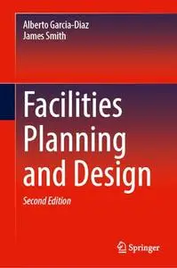 Facilities Planning and Design, Second Edition