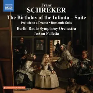 Rundfunk-Sinfonieorchester Berlin - Schreker: The Birthday of the Infanta Suite, Prelude to a Drama & Romantic Suite (2018)