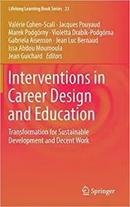 Interventions in Career Design and Education: Transformation for Sustainable Development and Decent Work (Repost)