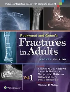 Rockwood and Green's Fractures in Adults (2 Volume Set) (Repost)