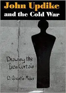John Updike and the Cold War: Drawing the Iron Curtain (Repost)