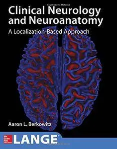 Clinical Neurology and Neuroanatomy: A Localization-Based Approach