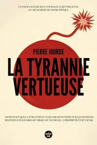 Pierre Jourde, "La tyrannie vertueuse"