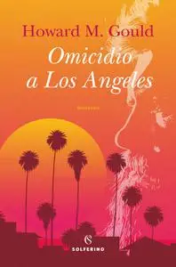 Howard M. Gould - Omicidio a Los Angeles