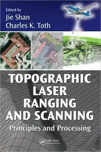 Topographic Laser Ranging and Scanning: Principles and Processing (repost)