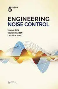 Engineering Noise Control, Fifth Edition