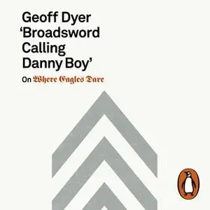 «'Broadsword Calling Danny Boy'» by Geoff Dyer