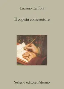 Luciano Canfora - Il copista come autore