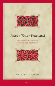 Babels Tower Translated: Genesis 11 and Ancient Jewish Interpretation (Biblical Interpretation Series)