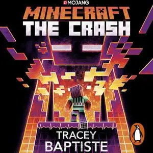«Minecraft: The Crash - An Official Minecraft Novel» by Tracey Baptiste