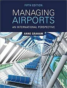 Managing Airports: An International Perspective (5th edition)