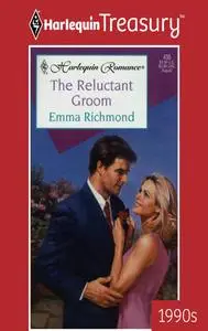 «The Reluctant Groom» by Emma Richmond