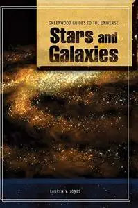 Guide to the Universe: Stars and Galaxies (Greenwood Guides to the Universe)