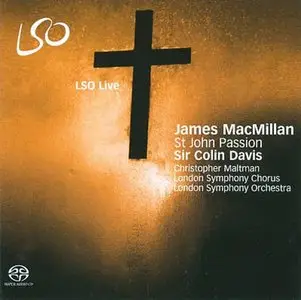 Macmillan: St John Passion - Davis, Maltman, London So, Et Al (2009)
