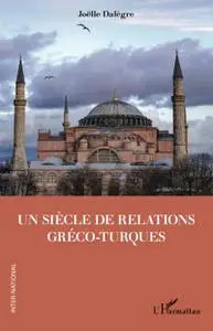 Joëlle Dalègre, "Un siècle de relations gréco-turques"