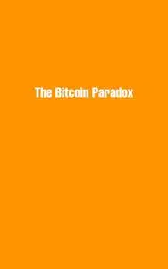 The Bitcoin Paradox