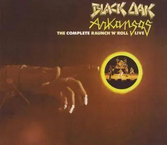 Black Oak Arkansas - The Complete Raunch N' Roll Live (1973)