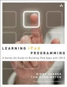 Learning iPad Programming: A Hands-on Guide to Building iPad Apps with iOS 5 (Repost)